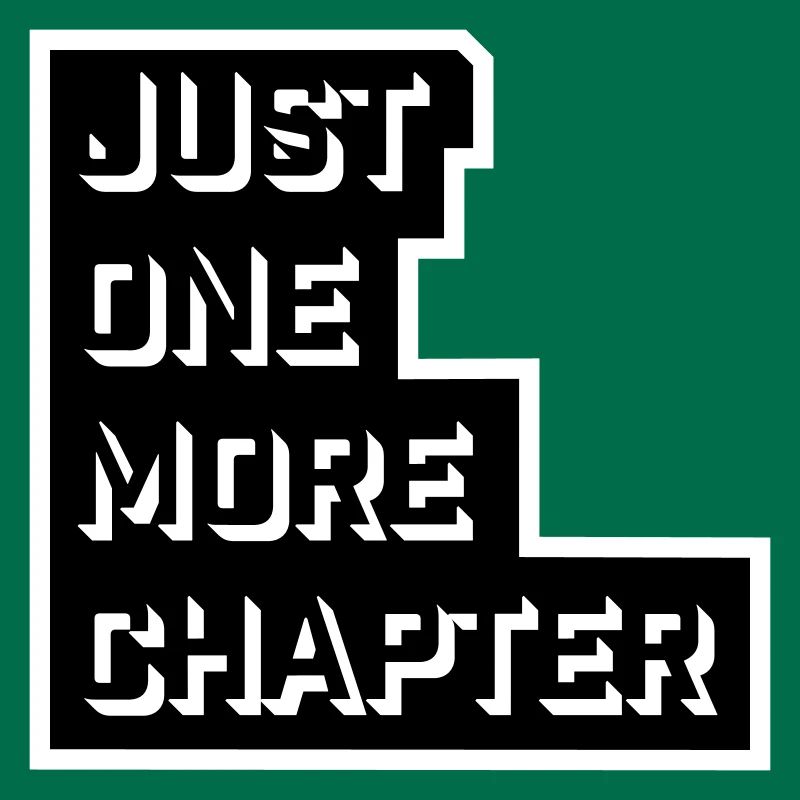 Just One More Chapter Funny Bookworm Reading Cool