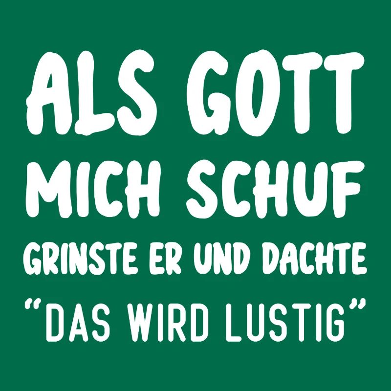 Als Gott Mich Schuf Das Wird Lustig
