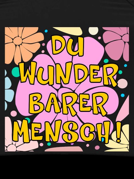 Du wunderbarer Mensch