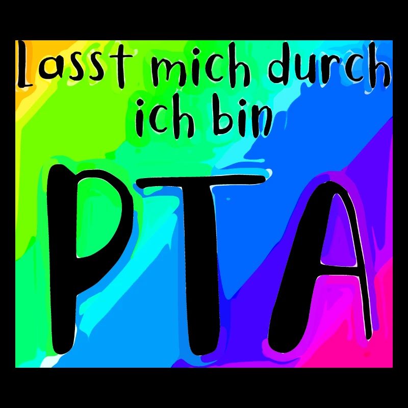 Lasst mich durch in bin PTA