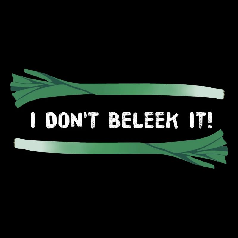 I Don't Beleek It! (White Font)