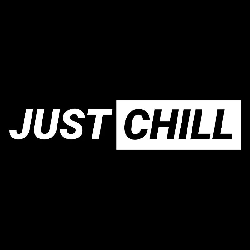 Just Chill !