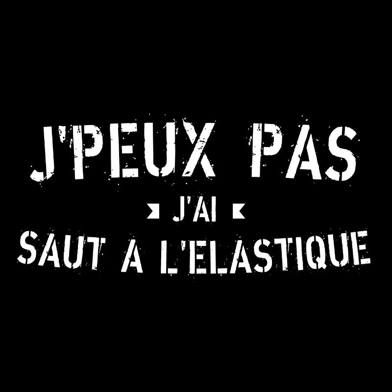 J peux pas j ai saut à l élastique