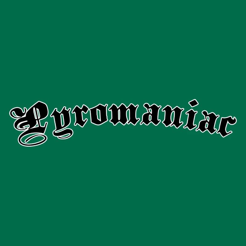 Pyromaniac