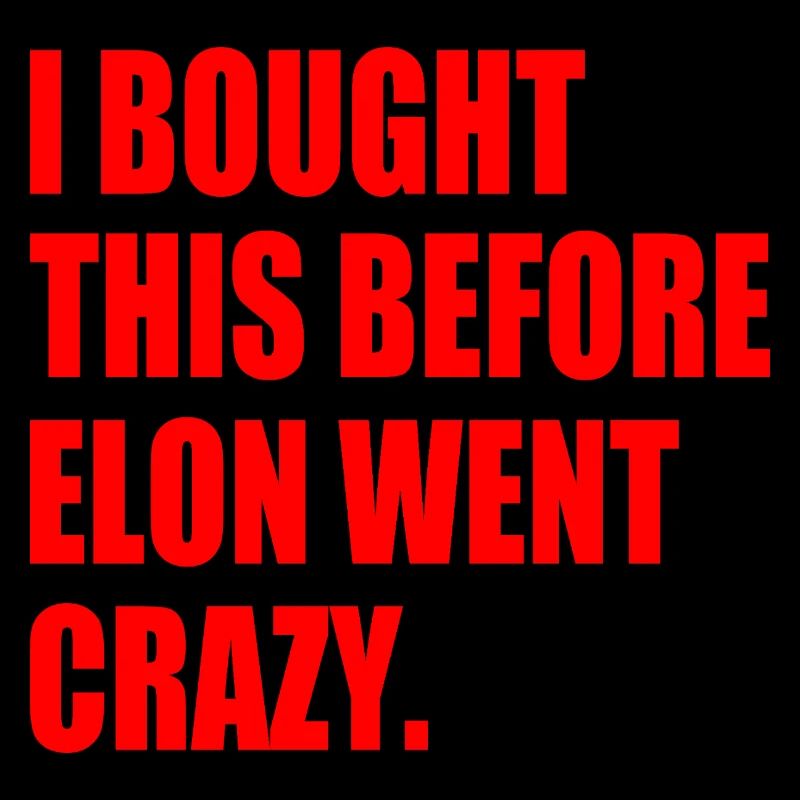 i bought this before elon went crazy