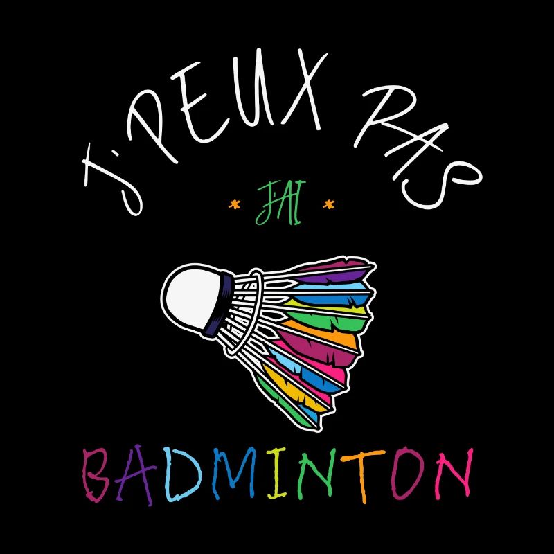 J'Peux Pas J'Ai badminton