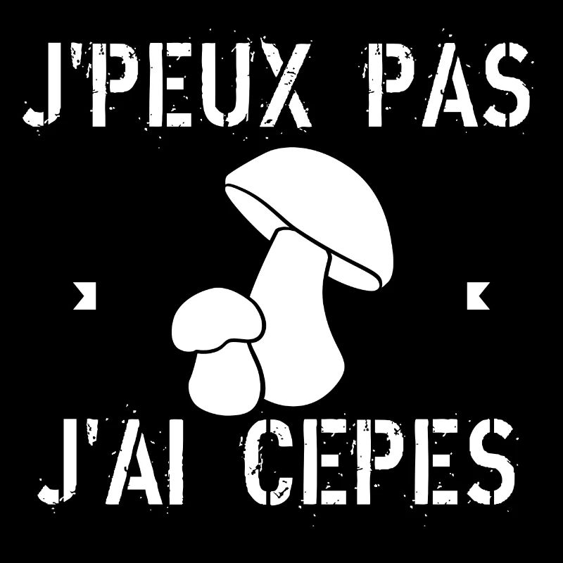 J'Peux Pas J'Ai Cèpes