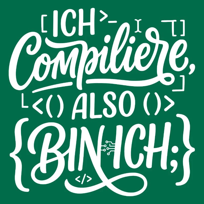 Ich compiliere also bin ich Coder