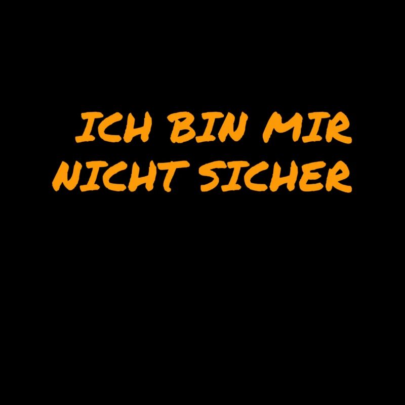 ich bin mir nicht sicher