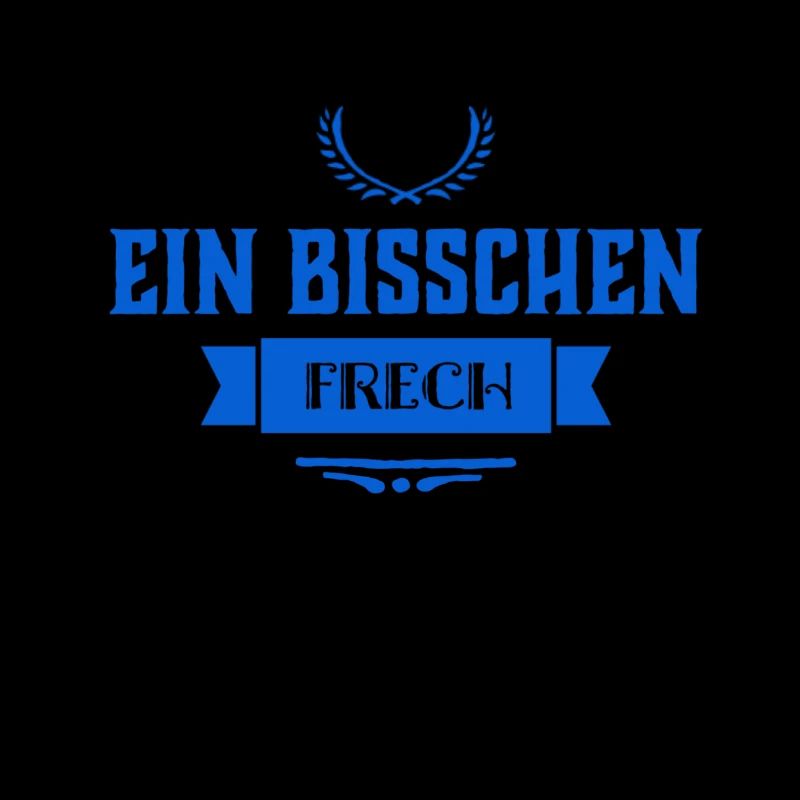 manchmal bin ich frech