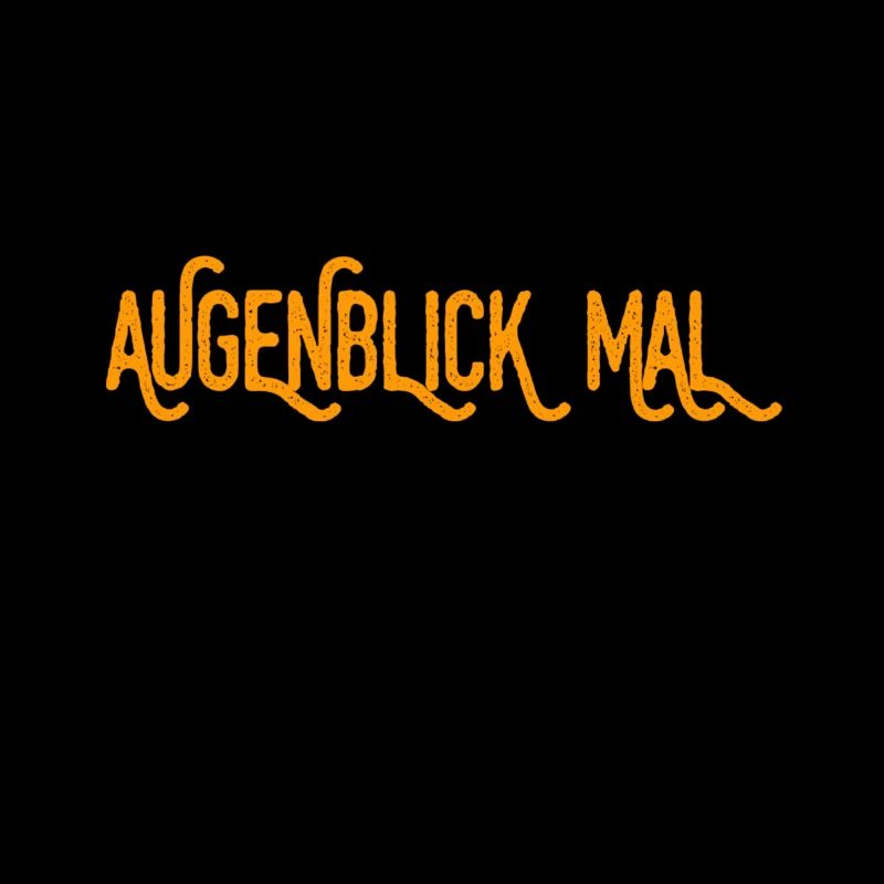 einen Moment mal