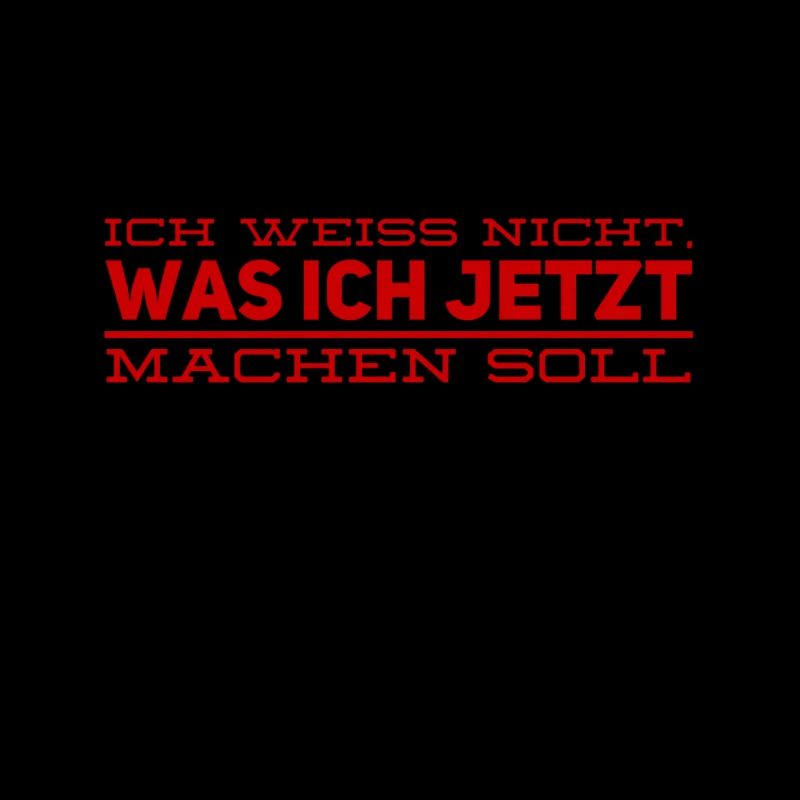 was soll ich nun machen?