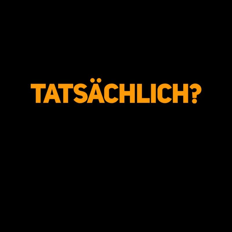 tatsächlich?