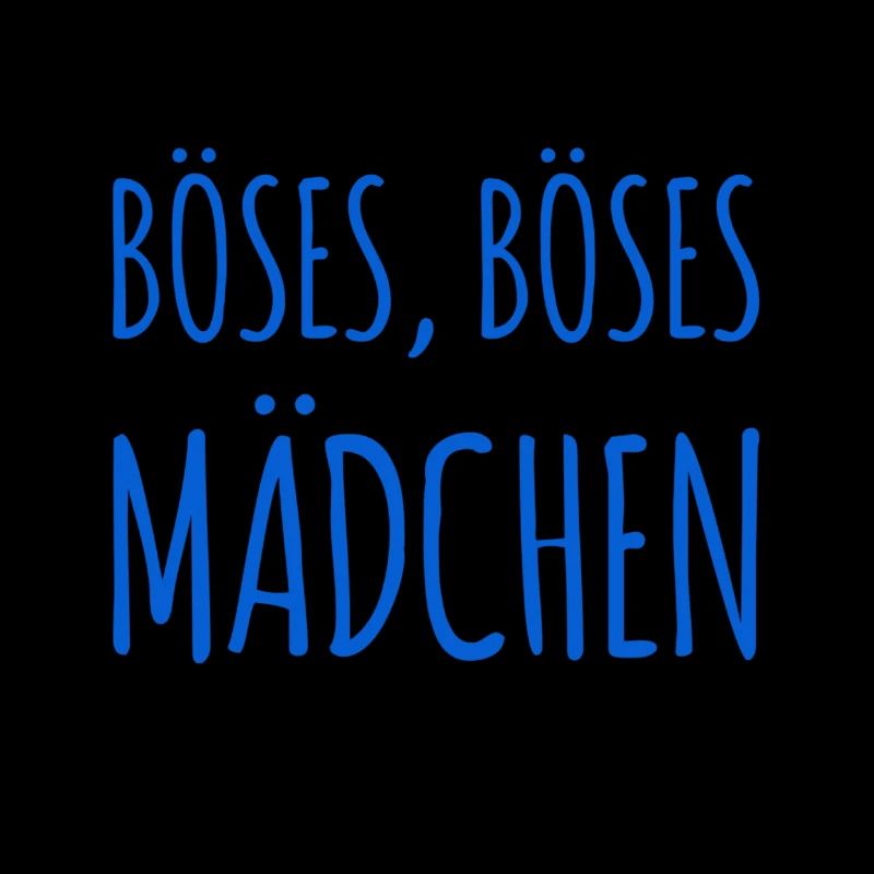 vor dir steht ein Böses Mädchen