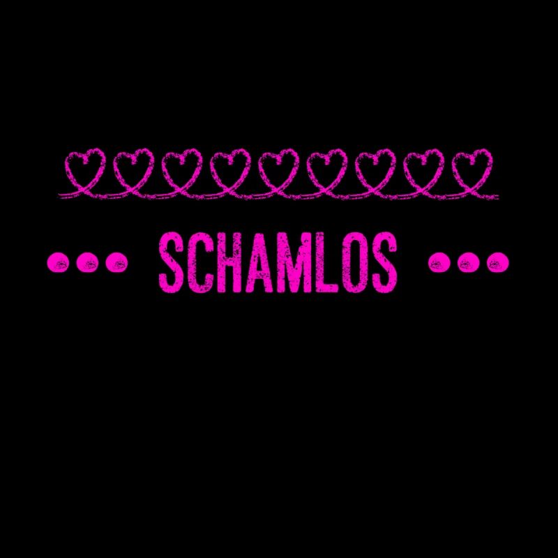 schamlos