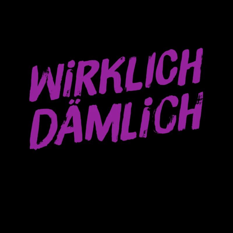 richtig dämlich