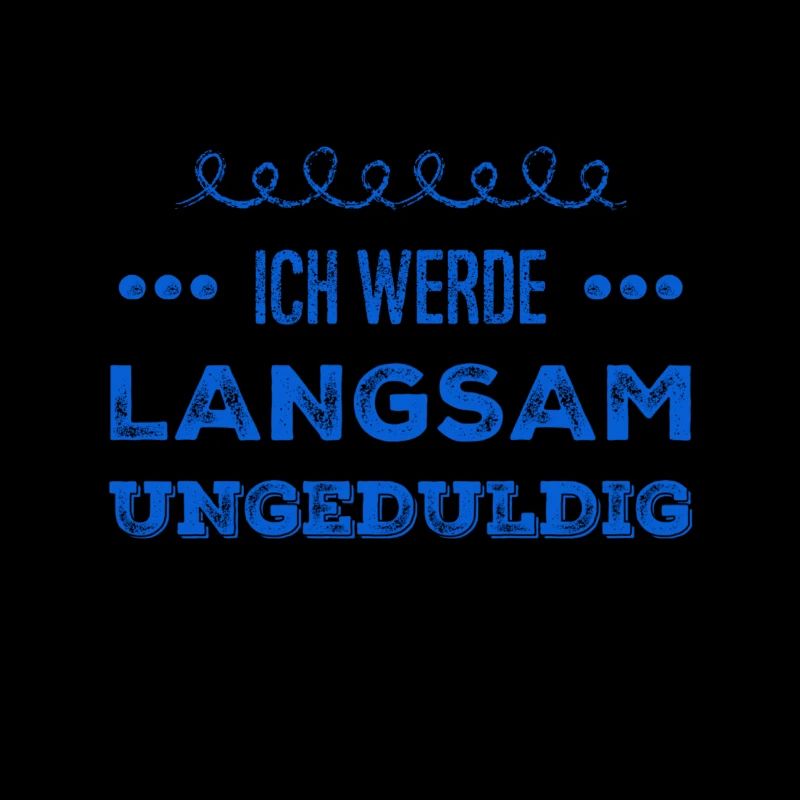 ich werde langsam unruhig