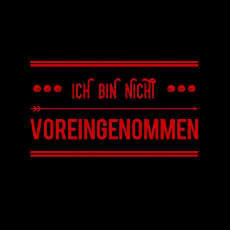 ich bin vorurteilsfrei