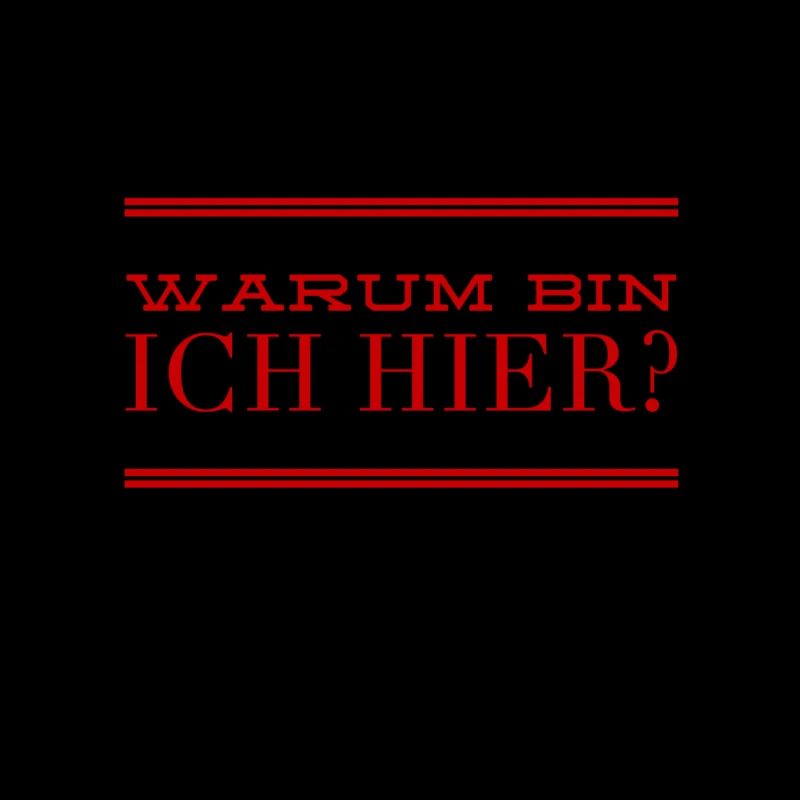 was soll ich hier?