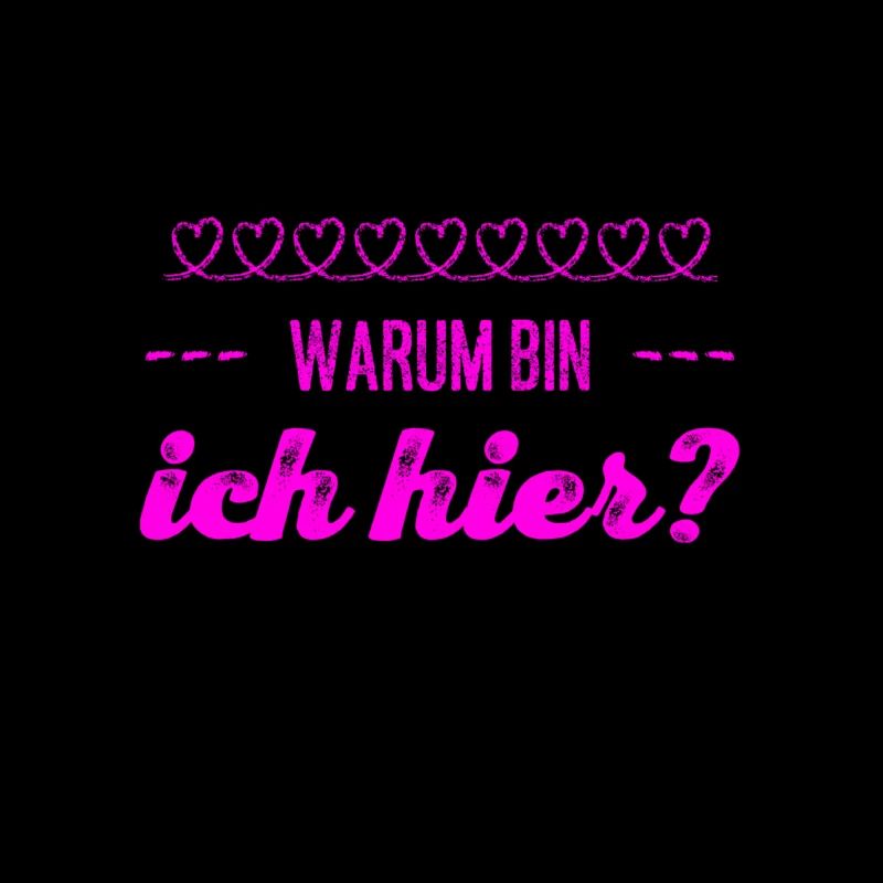 warum bin ich hier?