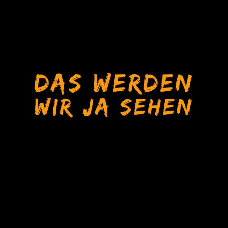 es wird sich zeigen