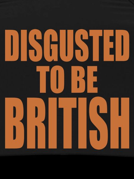 disgusted to be british