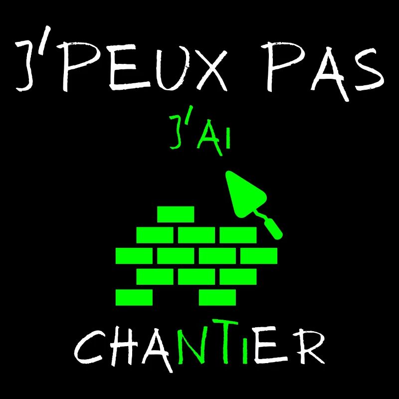 j'peux pas j'ai Chantier