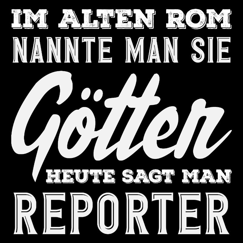 Götter Reporter Spruch Journalist Beruf