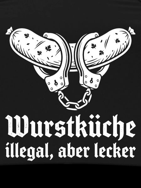 Wurstküche illegal aber lecker.