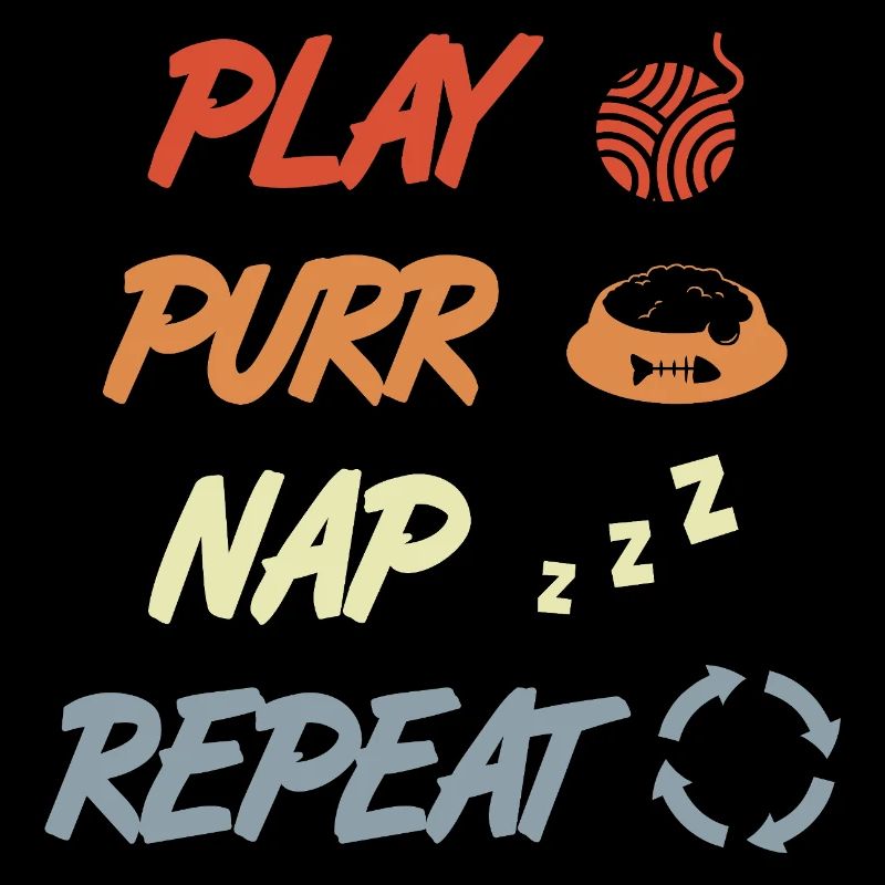 Joue Ronronn, Sommeil, Répéte.