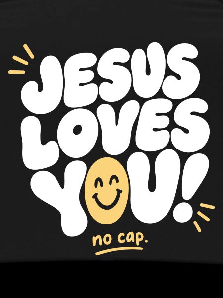 Jesus Loves You No Cap