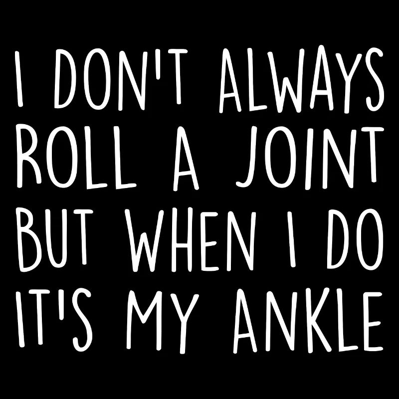 I Don't Always Roll A Joint Sarkasmus Geschenk