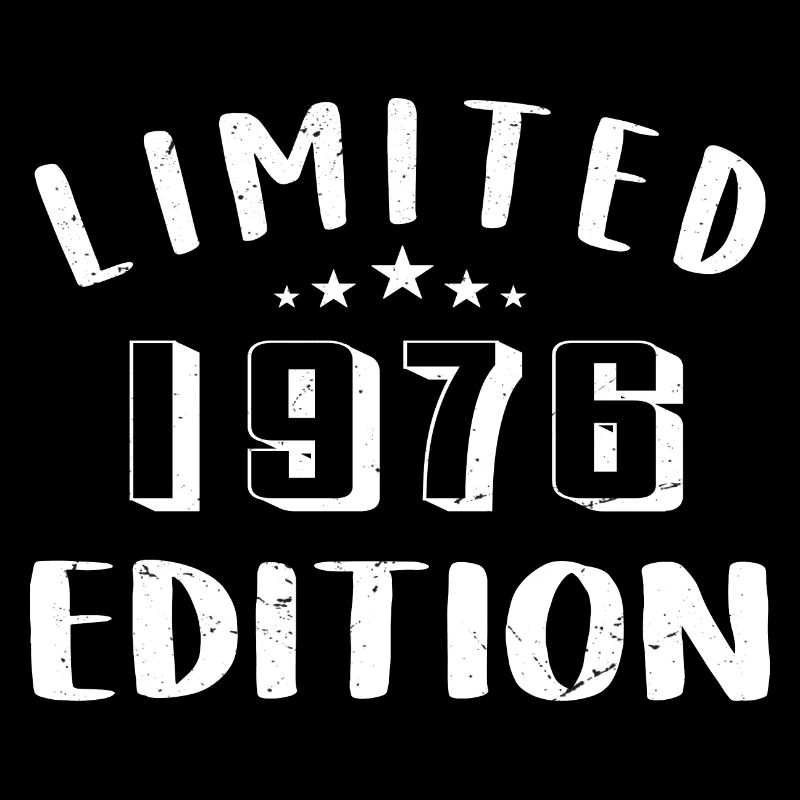 Geburtstag 1976 Limited Edition 1976 geboren sind