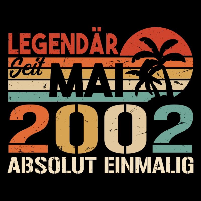 Legendary since May 2002 - Birthday in May 2002