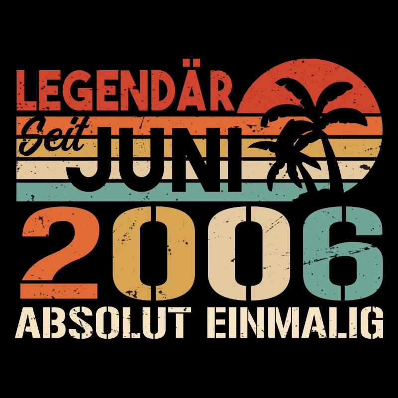 Legendär seit Juni 2006 - Geburtstag 2006