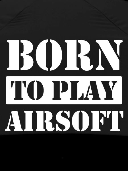 Born to Play Airsoft