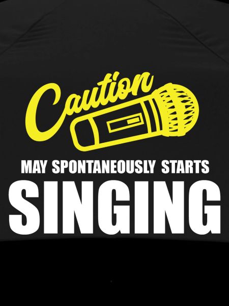 Caution My Spontaneity Starts Singing