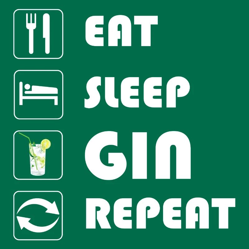 Gin Statement EAT SLEEP GIN REPEAT