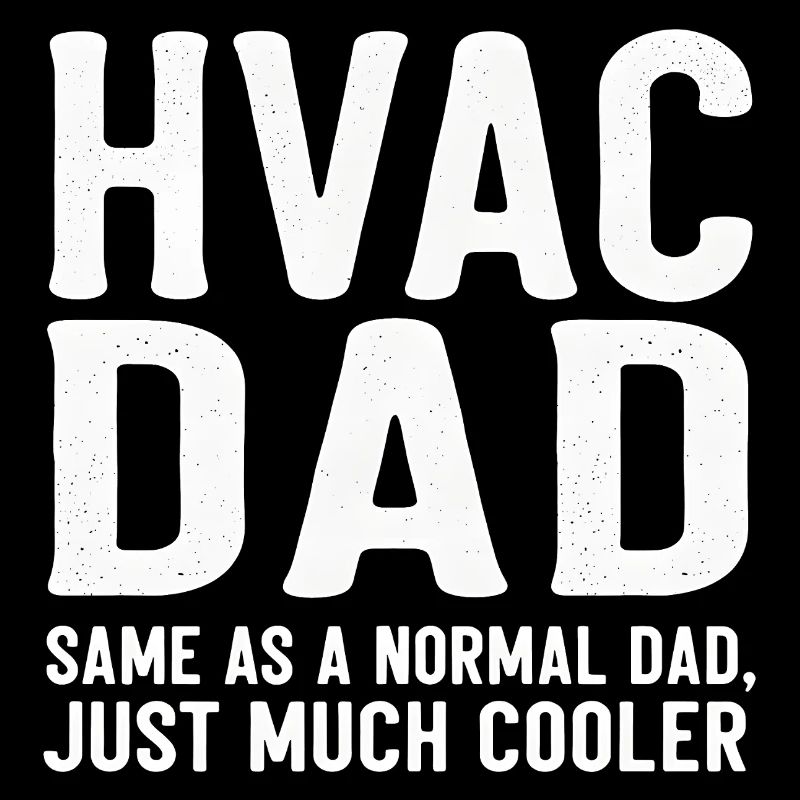 HVAC-Papa einfach viel cooler, lustig