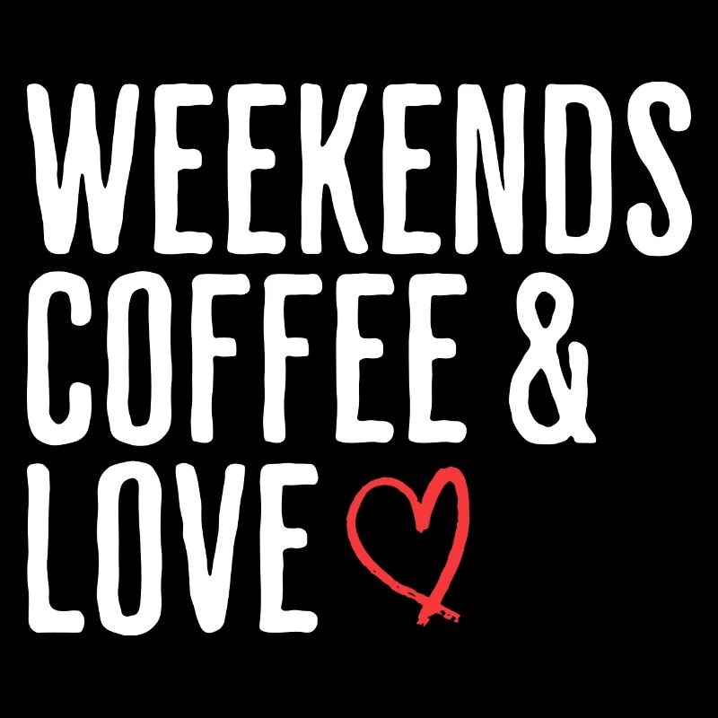 Kaffee & Liebe Wochenende Humor Romantisches Wochenende
