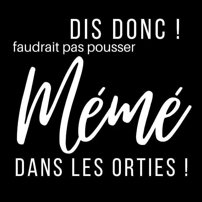 Dis donc faut pas pousser mémé