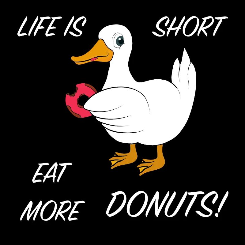 Canard avec beignet Dire que la vie est courte manger plus Donut