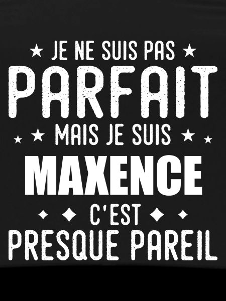 Maxence: authentic, imperfect, top, perfection