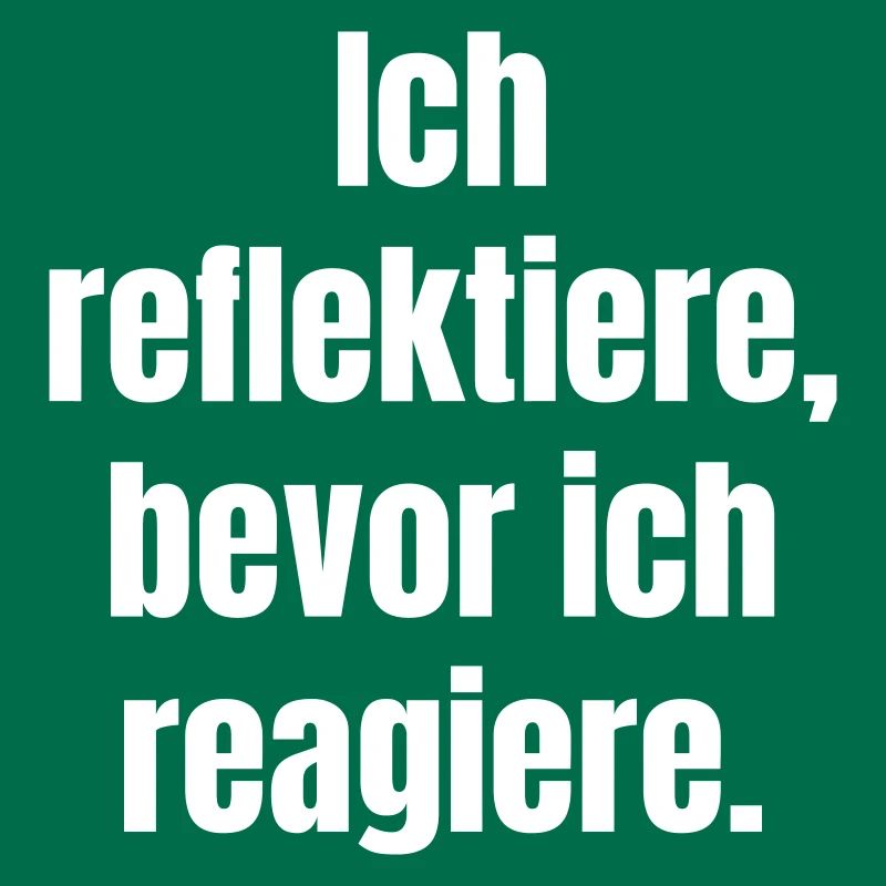 Reflect before you react