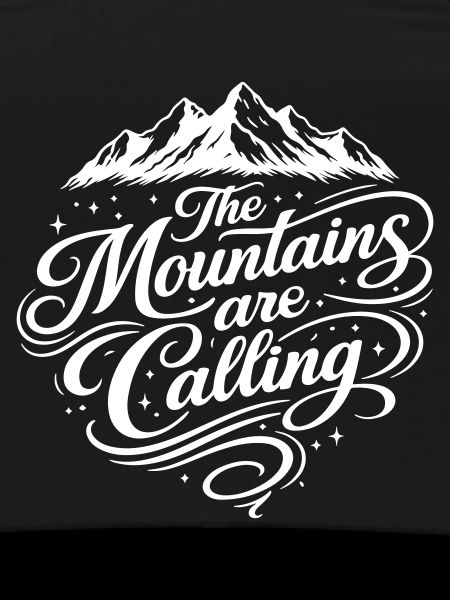 The mountains call saying