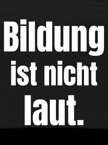 Bildung ist stille Kraft