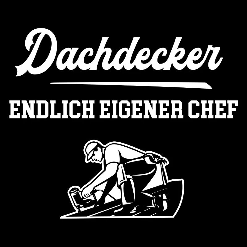 Dachdecker Endlich Eigener Chef Dachdeckerei