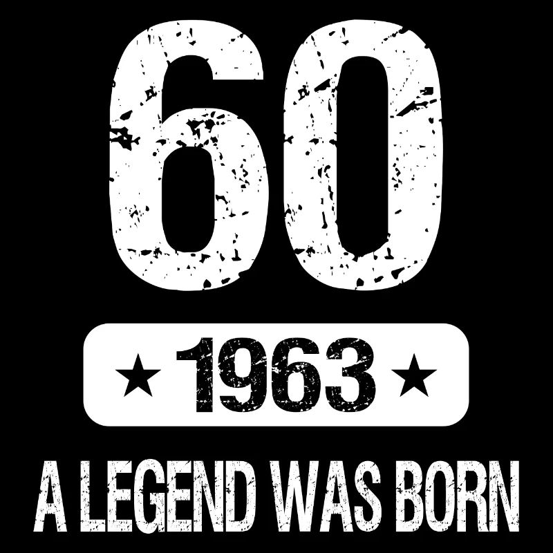 60th Birthday 1963 A LEGEND WAS BORN