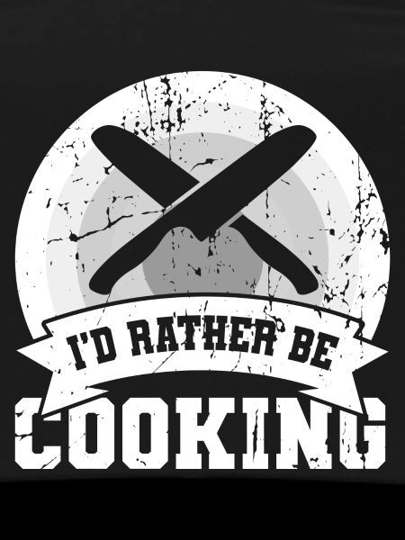 I'd rather cook