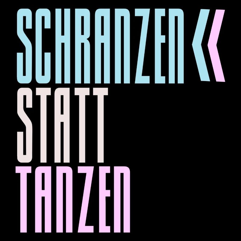 SCHRANZEN AU LIEU DE DANSER